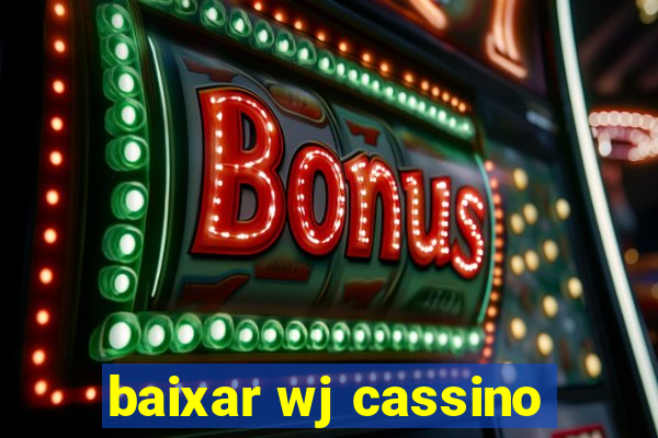 baixar wj cassino